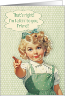 Friend Birthday Humorous Vintage Sassy Girl card
