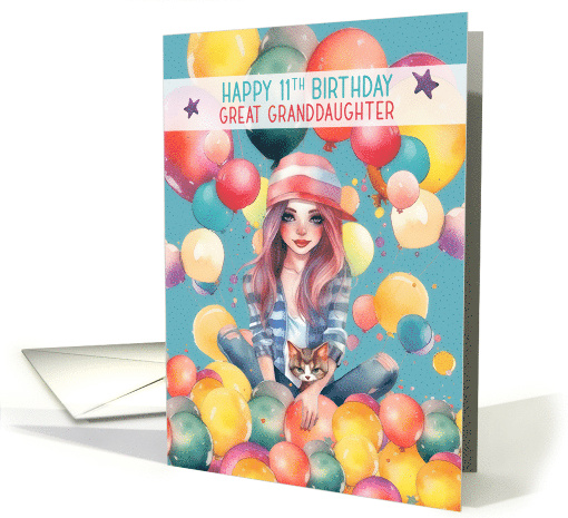 Great Granddaughter 11th Birthday Tween Pretty Girl in Balloons card