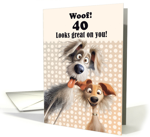 40th Birthday For Anyone Silly Dogs Humor card (1784366)