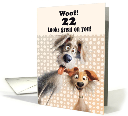 22nd Birthday For Anyone Silly Dogs Humor card (1784410)
