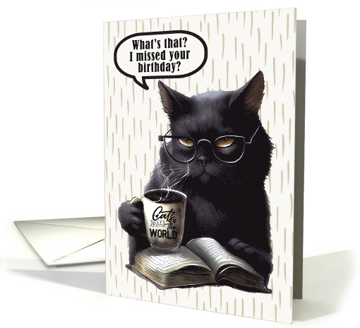 Belated Birthday Humorous Sarcastic Black Cat card (1815142)