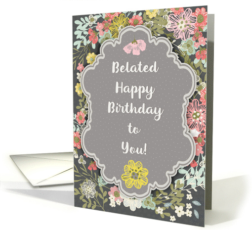 Belated Happy Birthday Pretty Pastel Flowers and Frame card (1836582)