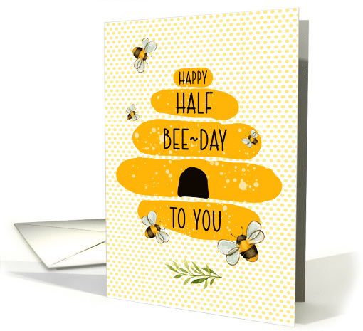 Half Birthday Whimsical and Colorful Beehive and Bees card (1869850)