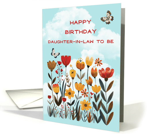 Daughter in Law to Be Birthday Whimsical Flowers and Butterflies card
