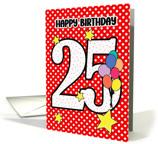 25th Birthday Festive and Bright Balloons and Stars card (1894318)
