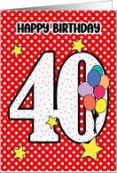 40th Birthday Festive and Bright Balloons and Stars card