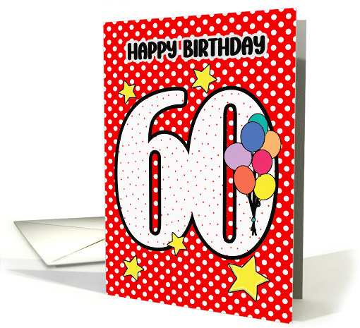 60th Birthday Festive and Bright Balloons and Stars card (1895504)