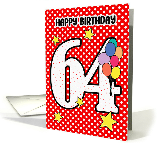 64th Birthday Festive and Bright Balloons and Stars card (1895512)