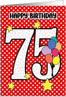 75th Birthday Festive and Bright Balloons and Stars card