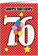 76th Birthday Festive and Bright Balloons and Stars card