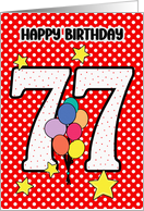 77th Birthday Festive and Bright Balloons and Stars card