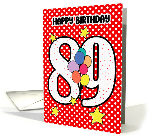 89th Birthday Festive and Bright Balloons and Stars card (1896264)