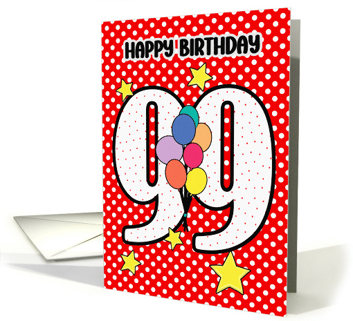 99th Birthday Festive and Bright Balloons and Stars card (1896284)