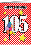 105th Birthday Festive and Bright Balloons and Stars card