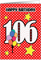 106th Birthday Festive and Bright Balloons and Stars card