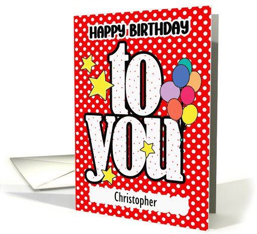 Christopher Custom Name Birthday Greeting with Balloons card (1896584)