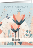 Michelle Birthday Custom Name Beautiful Stylized Flowers card