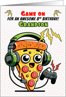 Grandson 8th Birthday Pizza Gamer Guy card