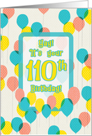 110th Birthday For Anyone Whimsical Balloons and Polka Dots card