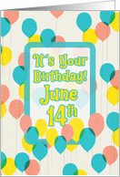 June 14th Birthday For Anyone Whimsical Balloons and Polka Dots card
