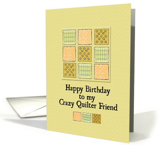 Happy Birthday to My Crazy Quilter Friend card (911388)