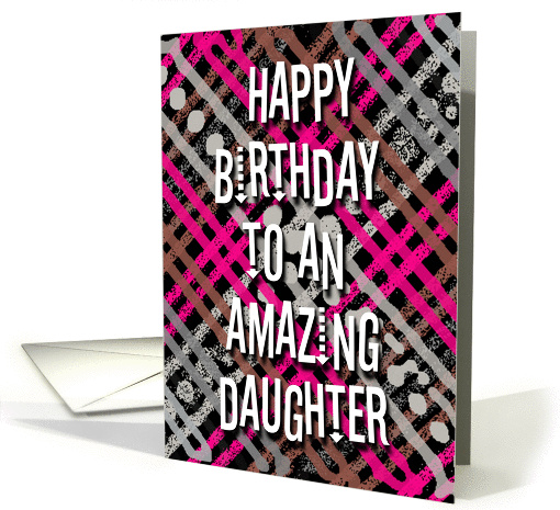 Happy Birthday to an Amazing Daughter Modern Stripes and Dots card