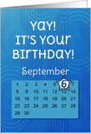 September 6th Yay It’s Your Birthday date specific card