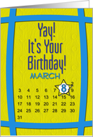 March 8th Yay It’s Your Birthday date specific card