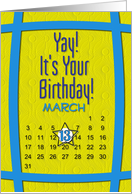 March 13th Yay It’s Your Birthday date specific card