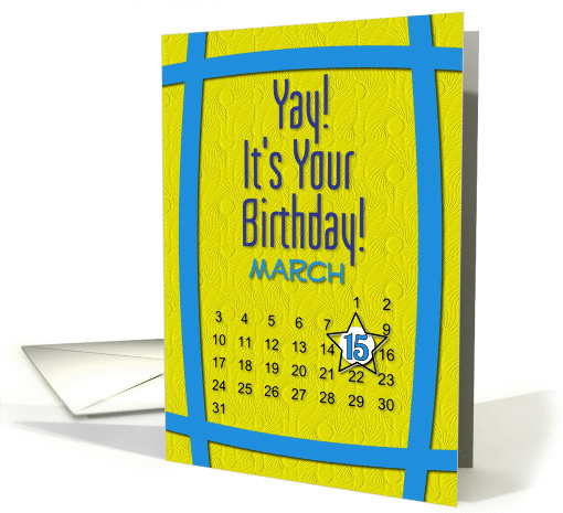 March 15th Yay It's Your Birthday date specific card (945202)