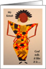 My Sistuh, God tells it like it is, Afro-Centric card