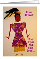 Sistuh Girlfren’, Stop Tripin’, Afro-Centric card