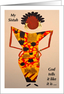 My Sistuh, God tells it like it is, Afro-Centric card