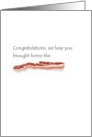 Congratulations on your promotion, Bringing home the bacon card