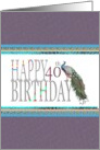 40th Birthday Peacock Standing On Birthday Greeting card
