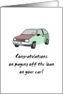 Congratulations on paying off car loan, much loved rickety car card