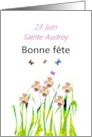 French Saint’s Day Sainte Audrey June 23 Irises and Butterflies card