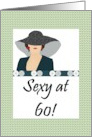 60th Birthday Sexy At 60 Elegant Lady In Wide Brim Hat card
