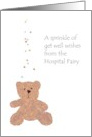 Get Well Wishes From Hospital Fairy Showered On Teddy Bear card