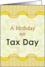 Birthday on Tax Day Abstract Design And Dollar Signs card