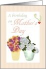 Birthday on Mother’s Day Vases of Flowers card