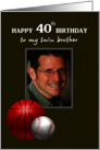 40th Birthday For Twin Brother Photocard Basketball and Baseball card