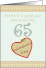 65th Birthday on Valentine’s Day for Male Friend card