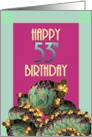 53th Birthday Colorful Abstract Floral Spheres And Fancy Borders card