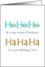 Birthday on Christmas Day, ha ha ha one present fits all humor card