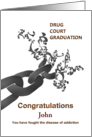 Custom Congratulations Drug Court Graduation Chain Breaking card
