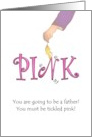 Becoming a Father You Must Be Tickled Pink card