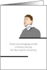 Get Well From Neck Surgery Brace Up For Road To Recovery card