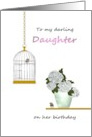 Birthday Incarcerated Dad to Daughter Bird in Birdcage Bird by Vase card