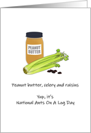National Ants On A Log Day Peanut Butter Celery and Raisins card